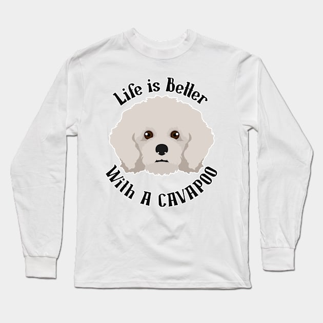 Life is Better With A Cavapoo Long Sleeve T-Shirt by nextneveldesign